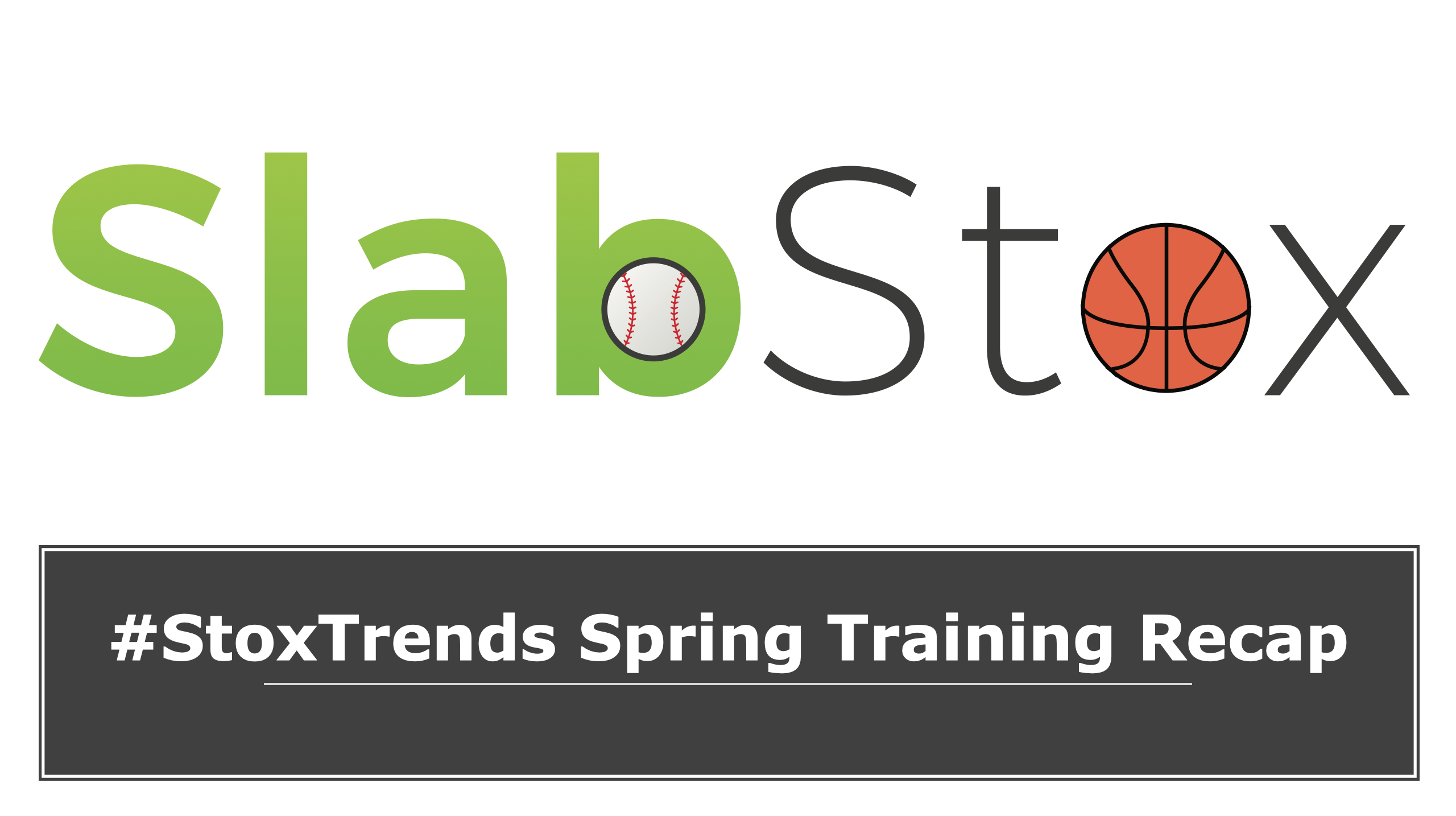 SlabStox graphic for #StoxTrends spring training recap