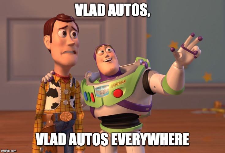 Meme of Woody and Buzz Lightyear from "Toy Story" that says "Vlad Autos, Vlad Autos Everywhere" 