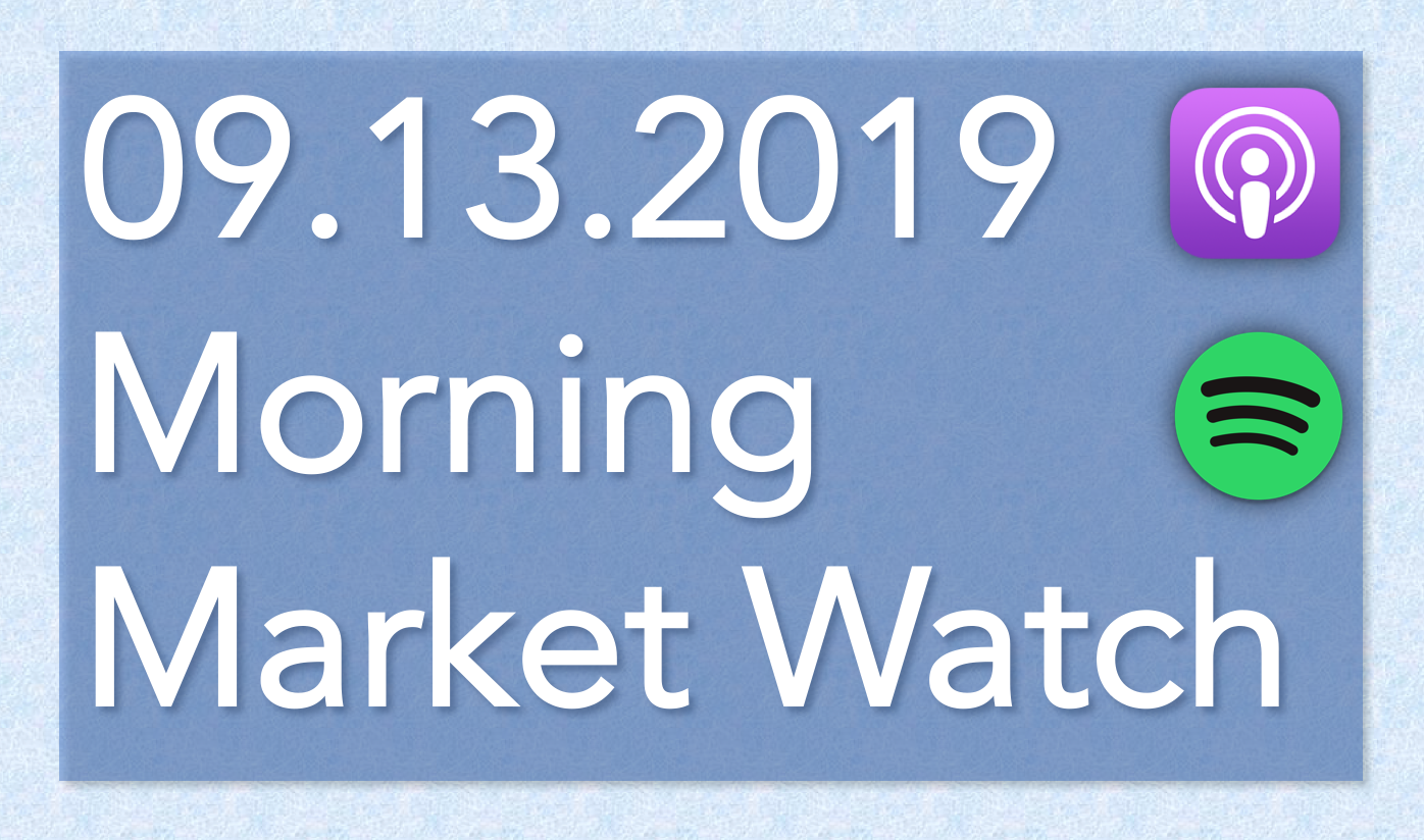 SlabStox graphic for the 9-13-2019 Morning Market Watch