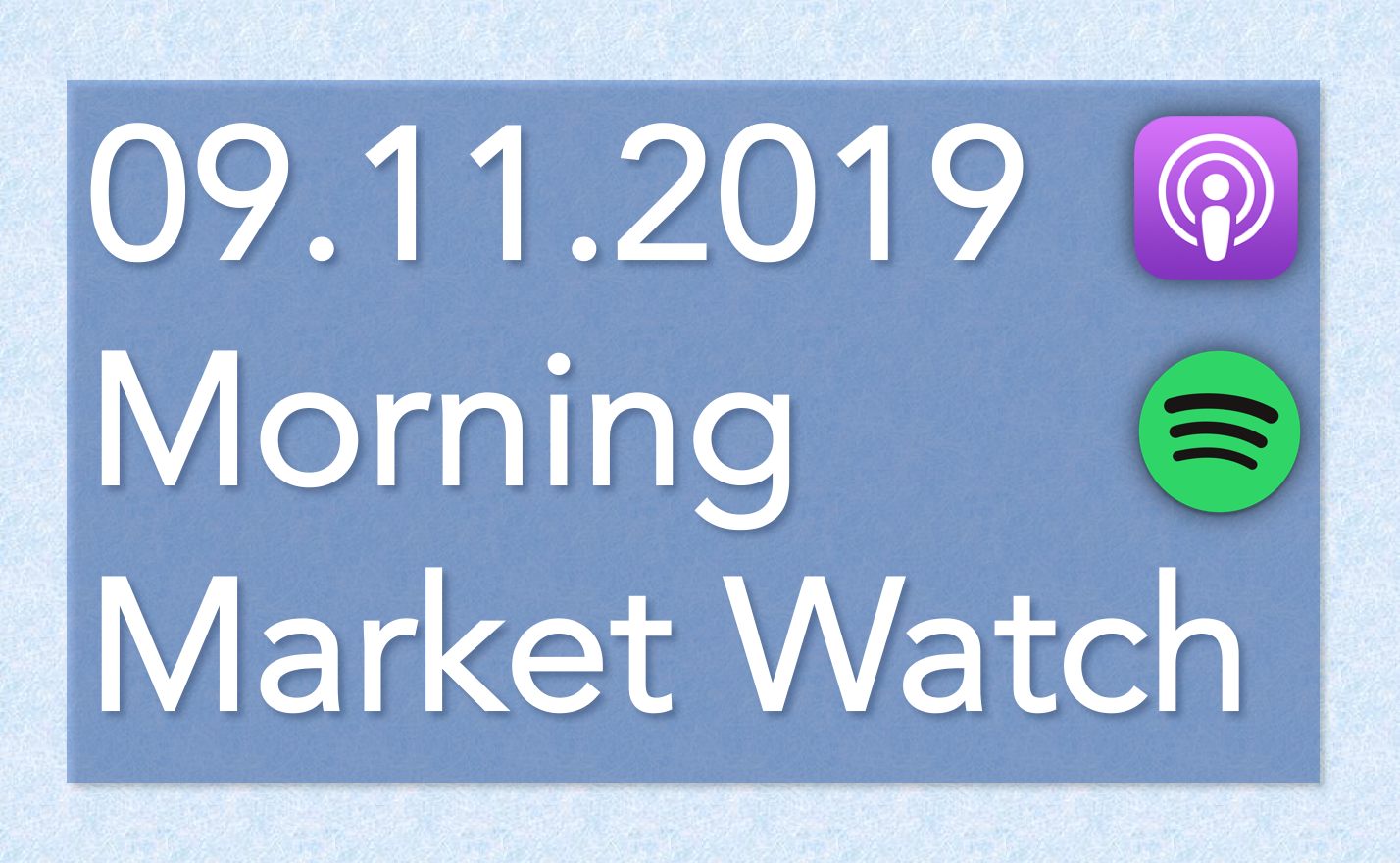 SlabStox graphic for the 9-11-2019 Morning Market Watch