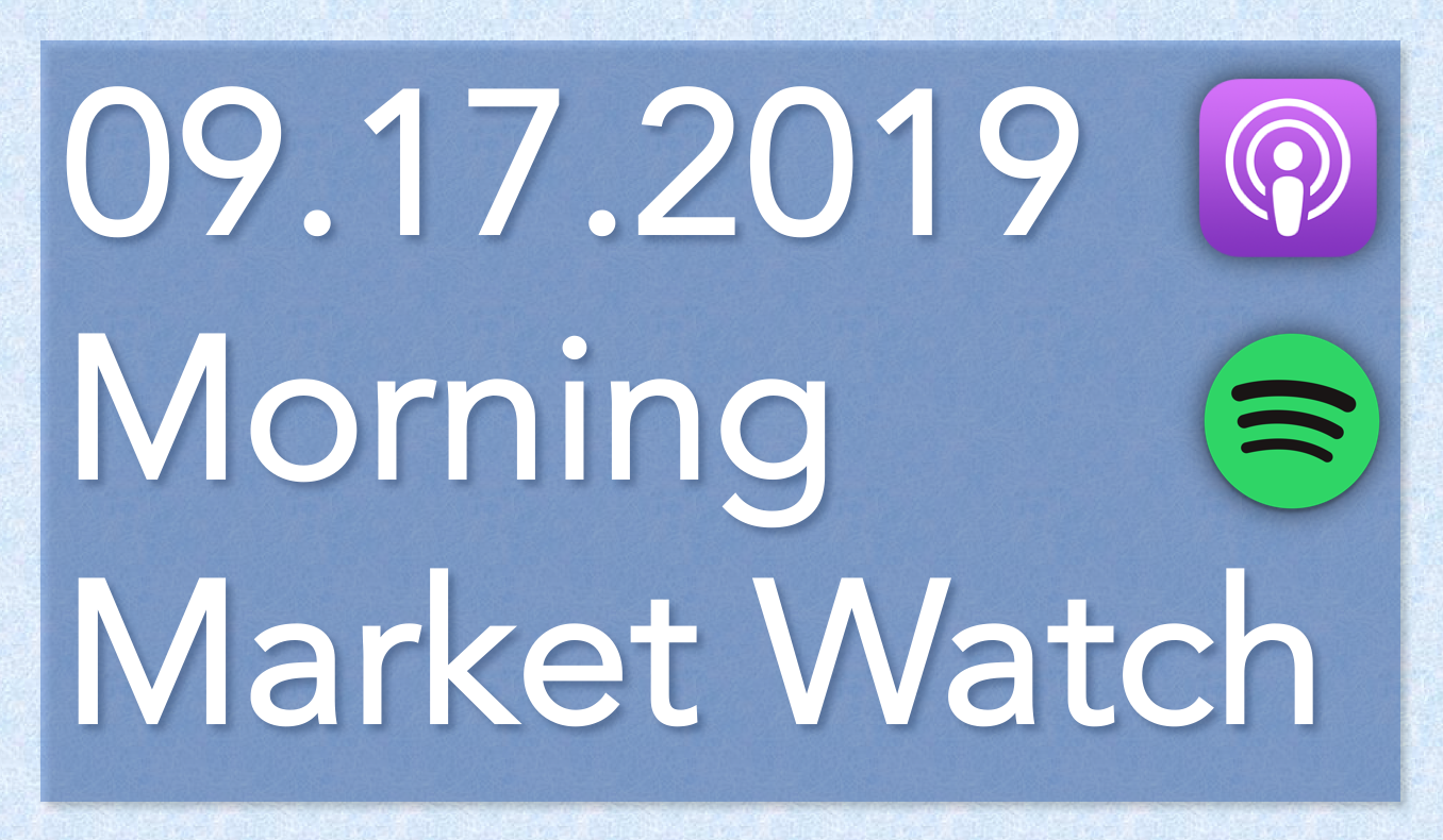 Graphic for the 9/17/2019 Morning Market Watch by SlabStox