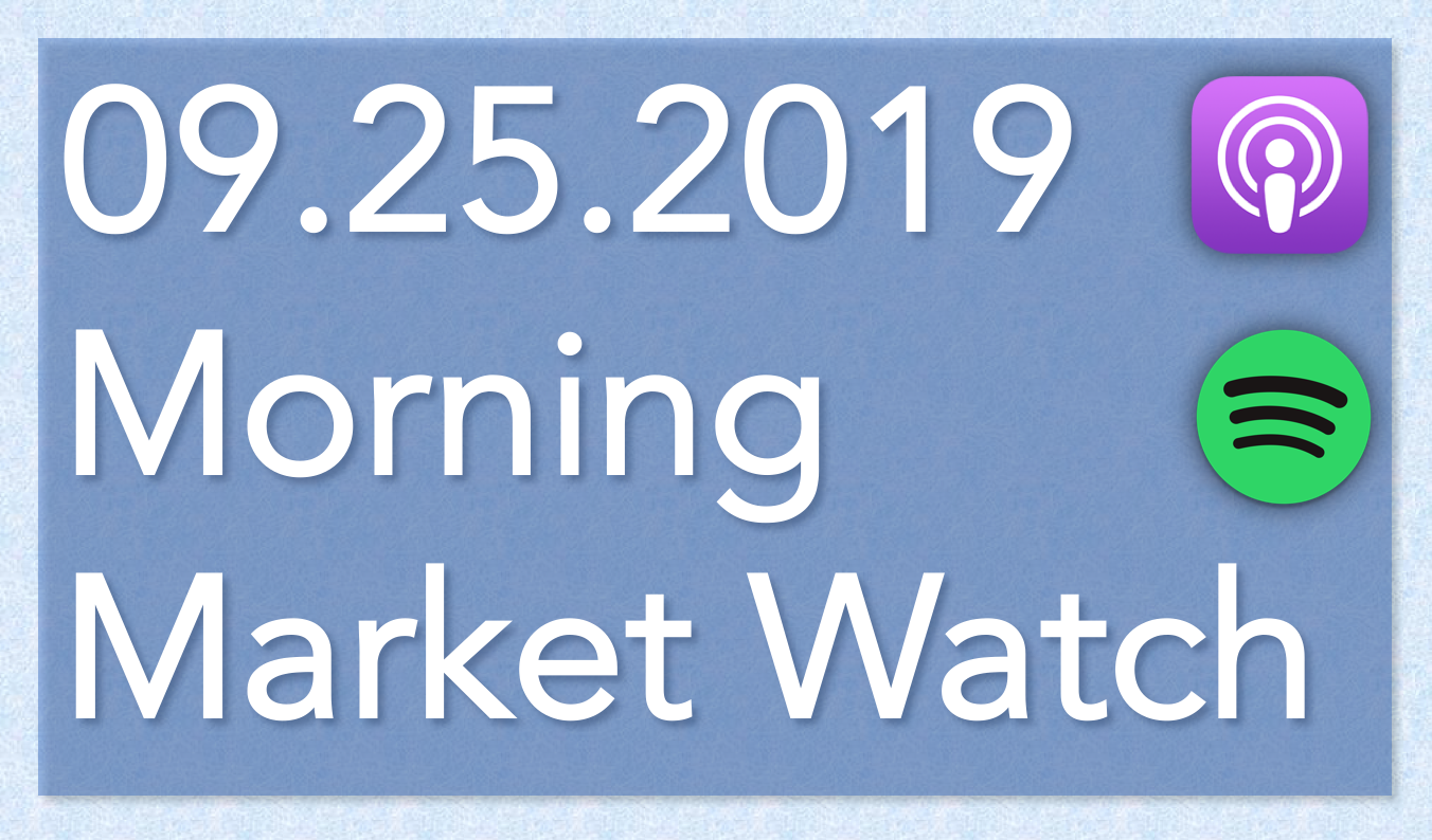 SlabStox graphic for the 9-25-2019 Morning Market Watch